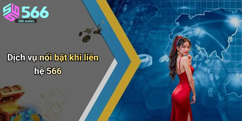 Dịch vụ nổi bật khi liên hệ 566