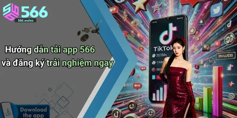 Hướng dẫn tải app 566 và đăng ký trải nghiệm ngay